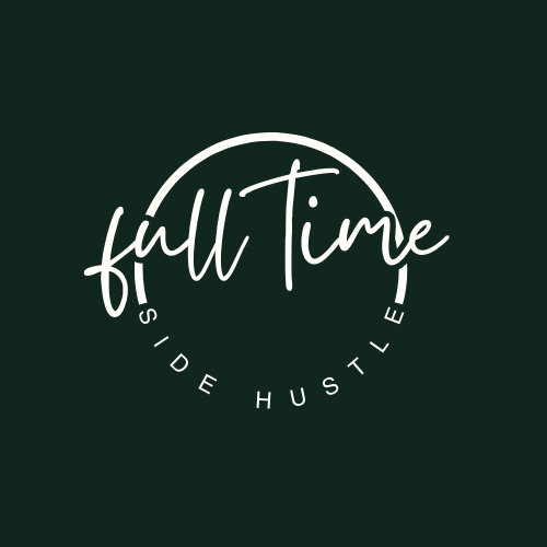 Full Time Side Hustle